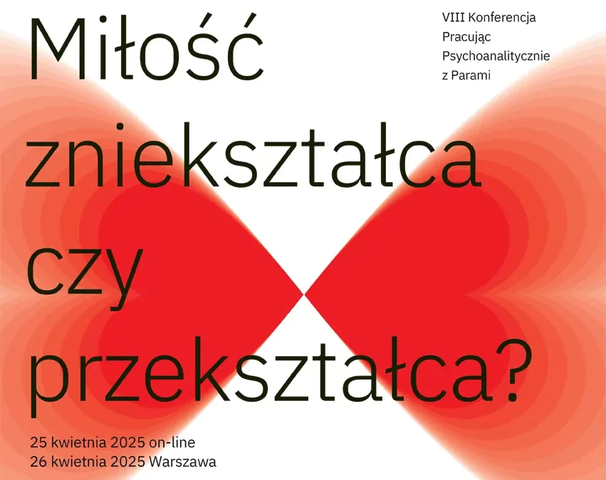 Udział w VIII Konferencji Pracując Psychoanalitycznie z Parami